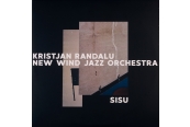 Kristjan Randalu / New Wind Jazz Orchestra – Sisu<br>(Whirlwind Recordings)