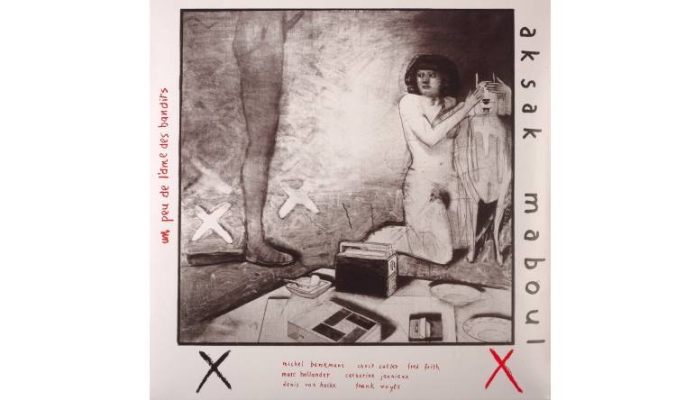 Schallplatte Aksak Maboul – Un Peu De L‘Âme Des Bandits (Crammed Discs) im Test, Bild 1