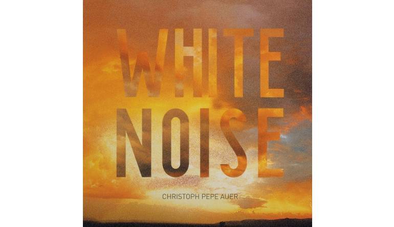 Schallplatte Christoph Pepe Auer – White Noise (o-tone music / Sessionwork Records) im Test, Bild 1