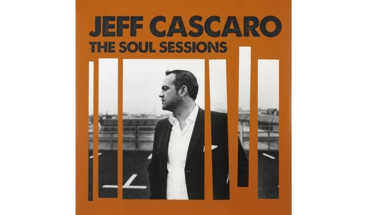 Jeff Cascaro - The Soul Sessions: Jeff Cascaro - The Soul Sessions (Herzog Records), Bild 1 Schallplatte Jeff Cascaro - The Soul Sessions (Herzog Records) im Test, Bild 1