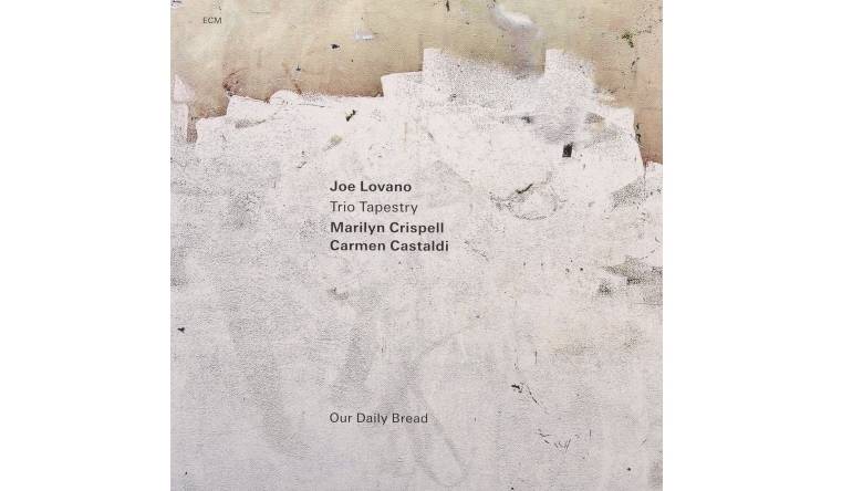 Schallplatte Joe Lovano / Marilyn Crispell / Carmen Castaldi – Trio Tapestry: Our Daily Bread (ECM) im Test, Bild 1