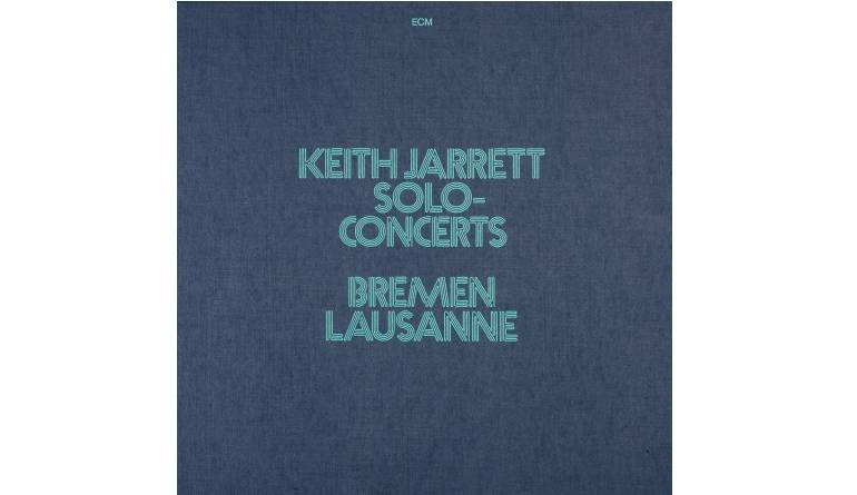 Schallplatte Keith Jarrett – Solo Concerts: Bremen / Lausanne (ECM) im Test, Bild 1