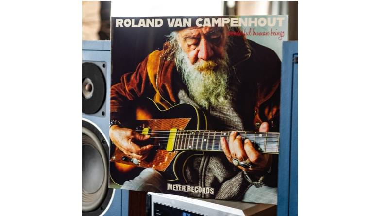 Schallplatte Roland Van Campenhout – Wonderful Human Beings (Meyer Records) im Test, Bild 1