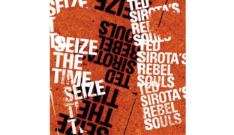 Download Ted Sirota‘s Rebel Souls - Seize The Time (Naim Audio) im Test, Bild 1