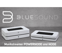 HiFi Neue Generation der Musikstreamer Bluesound Node und Powernode ist da - News, Bild 1