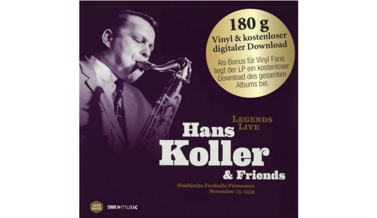 HiFi Rarität auf Vinyl: „Hans Koller & Friends“ - Live-Aufnahme von November 1959, Bild 1 HiFi Rarität auf Vinyl: „Hans Koller & Friends“ - Live-Aufnahme von November 1959 - News, Bild 1