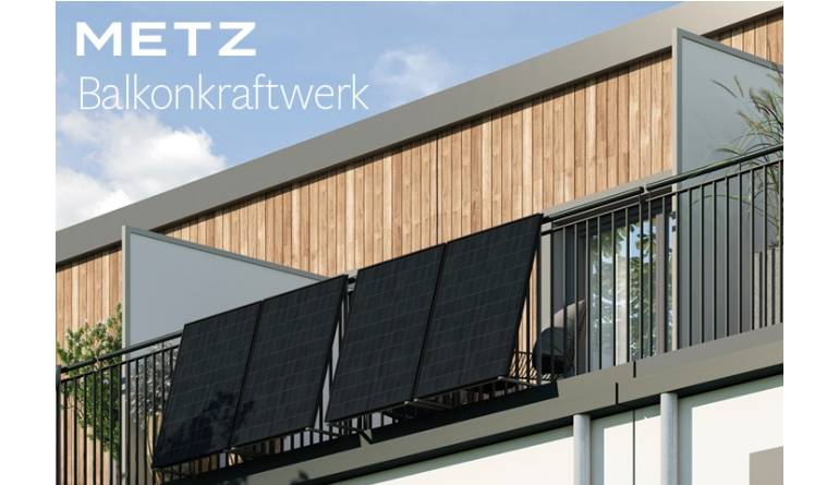 Marke: Metz Metz stellt zwei Balkonkraftwerke vor, Bild 1 Produktvorstellung Metz stellt zwei Balkonkraftwerke vor - News, Bild 1