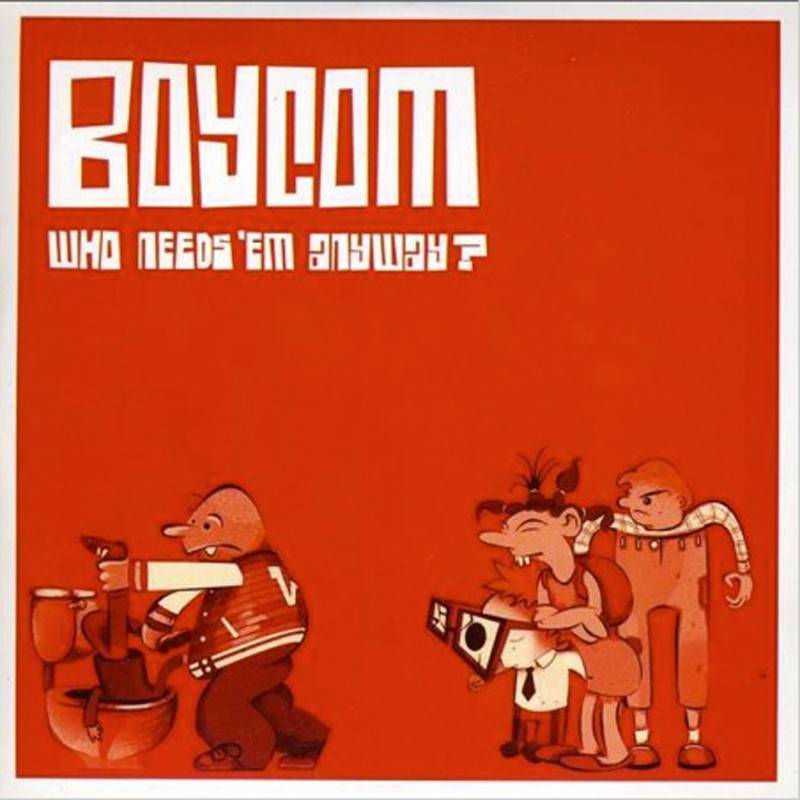 Download Boycom  - Who Needs ‘Em Anyway? (Naim Label) im Test, Bild 1