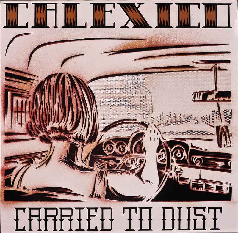Calexico – Carried to Dust: Calexico – Carried to Dust (Quarterstick Records), Bild 1 Schallplatte Calexico – Carried to Dust (Quarterstick Records) im Test, Bild 1