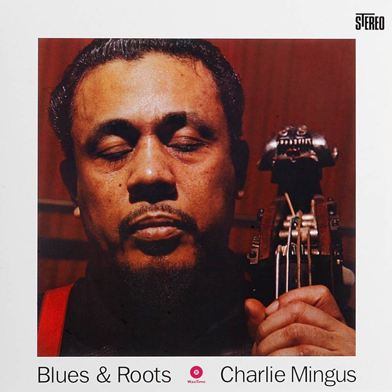 Charles Mingus – Blues & Roots: Charles Mingus – Blues & Roots (WaxTime), Bild 1 Schallplatte Charles Mingus – Blues & Roots (WaxTime) im Test, Bild 1