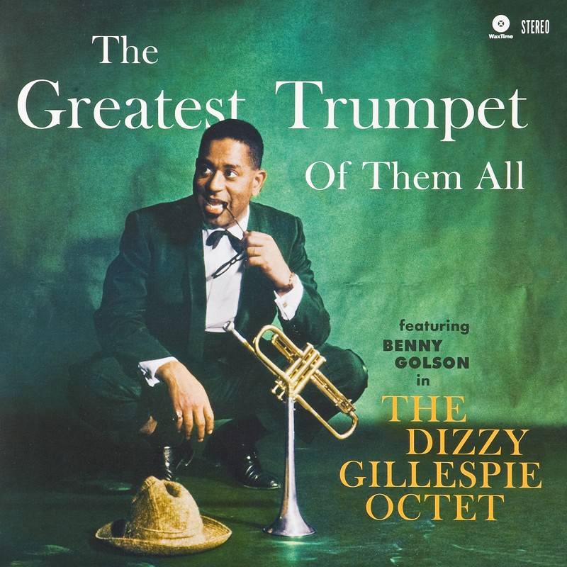 Schallplatte Dizzy Gillespie Octet - The Greatest Trumpet of Them All (WaxTime) im Test, Bild 1