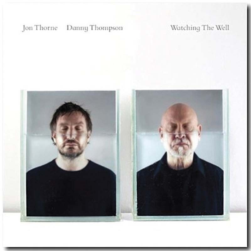 Jon Thorne Danny Thompson - Watching the Well: Jon Thorne Danny Thompson - Watching the Well (Naim Audio), Bild 1 Download Jon Thorne Danny Thompson - Watching the Well (Naim Audio) im Test, Bild 1
