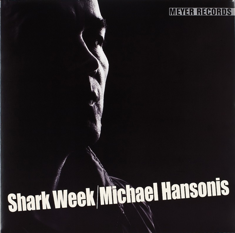 Schallplatte Michael Hansonis – Shark Week (Meyer Records) im Test, Bild 1