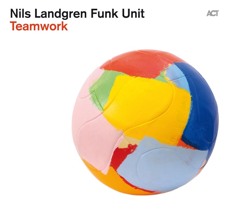 Nils Landgren Funk Unit – Teamwork: Nils Landgren Funk Unit – Teamwork (ACT), Bild 1 Schallplatte Nils Landgren Funk Unit – Teamwork (ACT) im Test, Bild 1