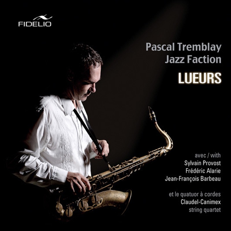Pascal Tremblay - Lueurs: Pascal Tremblay - Lueurs (Fedelio Records), Bild 1 Download Pascal Tremblay - Lueurs (Fedelio Records) im Test, Bild 1