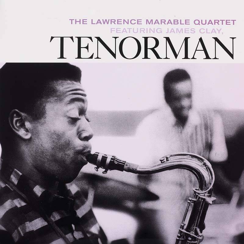 The Lawrence Marable Quartet featuring James Clay – Tenorman: The Lawrence Marable Quartet featuring James Clay – Tenorman (Jazz Workshop), Bild 1 Schallplatte The Lawrence Marable Quartet featuring James Clay – Tenorman (Jazz Workshop) im Test, Bild 1