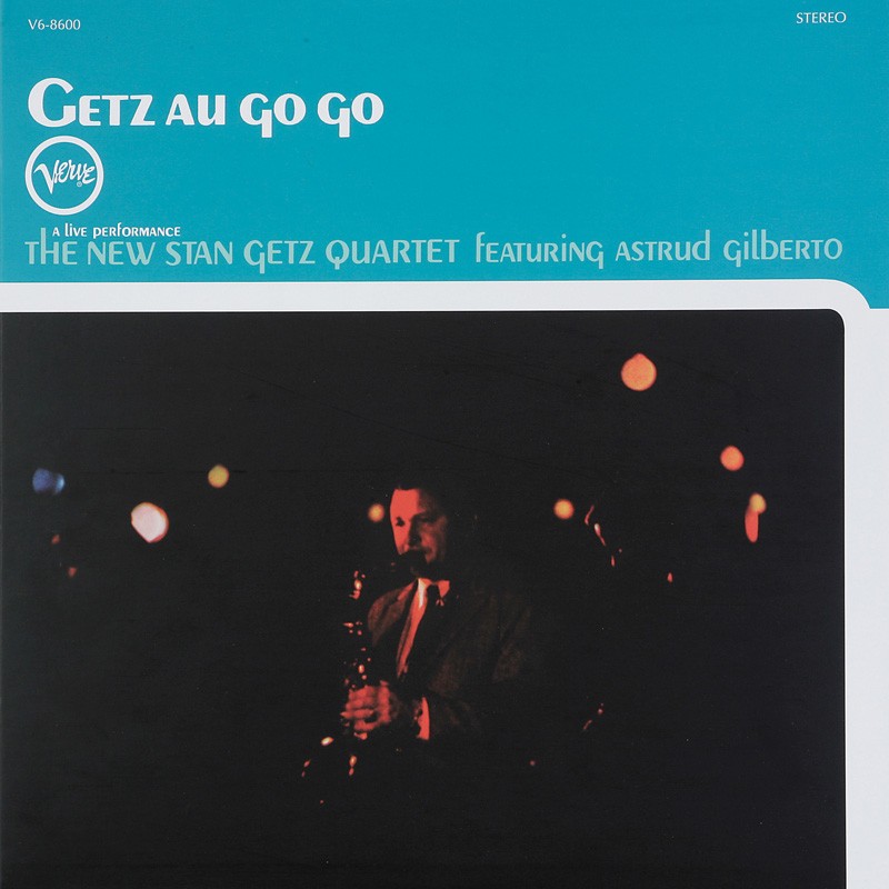 Schallplatte The New Stan Getz Quartet Featuring Astrud Gilberto – Getz Au Go Go (Original Recording Group / Verve) im Test, Bild 1