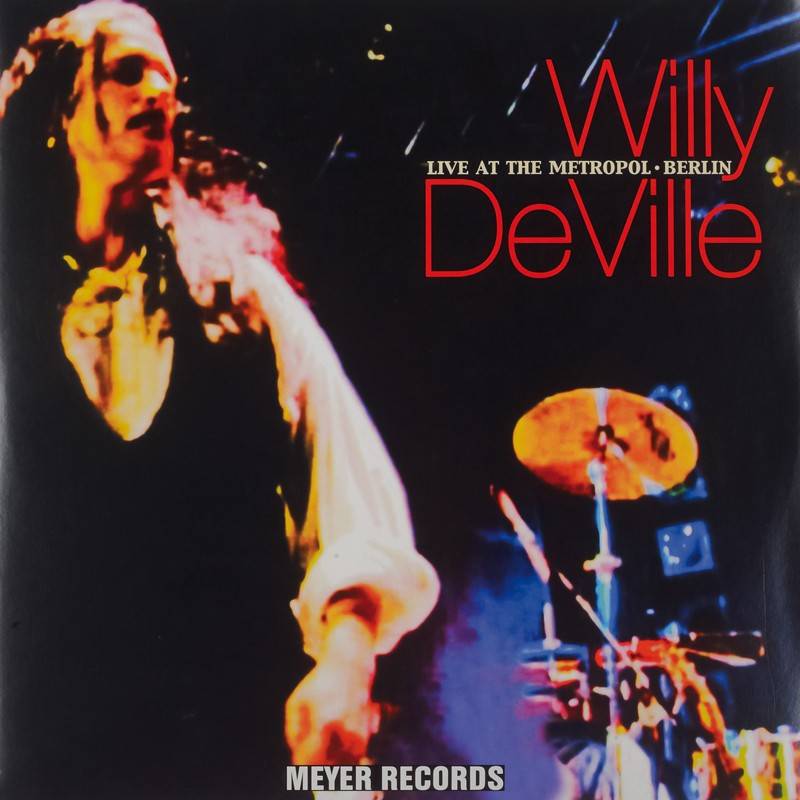 Schallplatte Willy DeVille - Live at the Metropol Berlin (Meyer Records) im Test, Bild 1