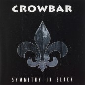 Schallplatte Crowbar - Symmetry in Black (Century Media) im Test, Bild 1