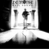 Schallplatte Neil Young – Le Noise (Reprise Records) im Test, Bild 1