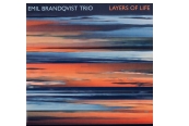 Emil Brandqvist Trio – Layers of Life<br>(Skip Records)