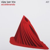 Schallplatte Vijay Iyer Trio - Accelerando (ACT) im Test, Bild 1