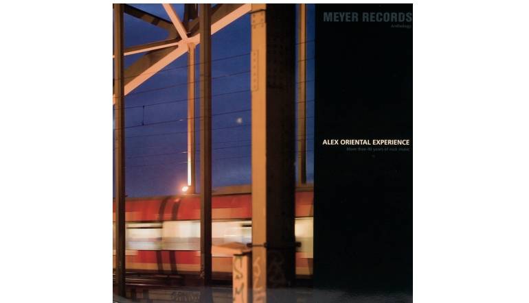 Schallplatte Alex Oriental Experience – Anthology (Meyer Records) im Test, Bild 1