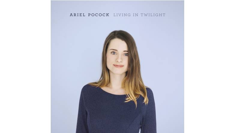 Download Ariel Pocock - Living in Twilight (Justin Time Records) im Test, Bild 1