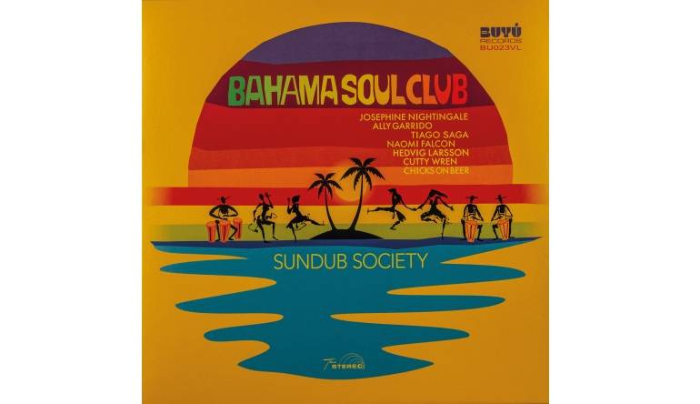 Schallplatte Bahama Soul Club – Sundub Society (Buyú Records) im Test, Bild 1