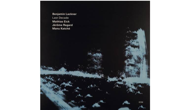 Schallplatte Benjamin Lackner – Last Decade (ECM) im Test, Bild 1