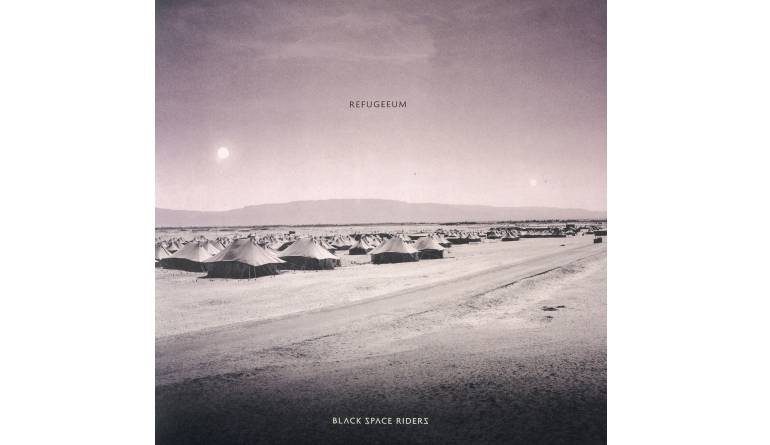 Black Space Riders - Refugeeum: Black Space Riders - Refugeeum (BSR), Bild 1 Schallplatte Black Space Riders - Refugeeum (BSR) im Test, Bild 1