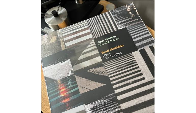 Brad Mehldau – Your Mother Should Know: Brad Mehldau Plays the Beatles: Brad Mehldau – Your Mother Should Know: Brad Mehldau Plays the Beatles (Nonesuch Records), Bild 1 Schallplatte Brad Mehldau – Your Mother Should Know: Brad Mehldau Plays the Beatles (Nonesuch Records) im Test, Bild 1