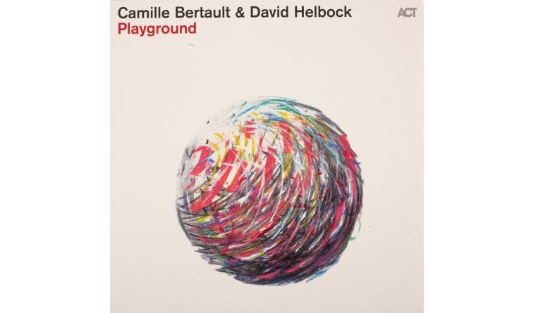 Camille Bertault & David Helbock – Playground: Camille Bertault & David Helbock – Playground (ACT), Bild 1 Schallplatte Camille Bertault & David Helbock – Playground (ACT) im Test, Bild 1