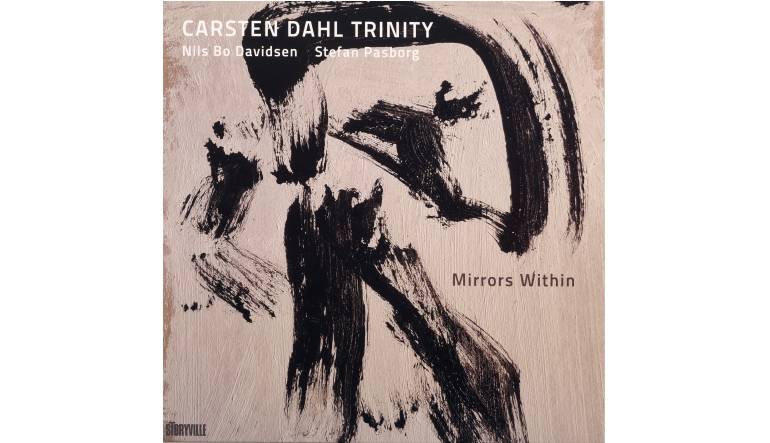 Carsten Dahl Trinity – Mirrors Within: Carsten Dahl Trinity – Mirrors Within (Storyville Records), Bild 1 Schallplatte Carsten Dahl Trinity – Mirrors Within (Storyville Records) im Test, Bild 1