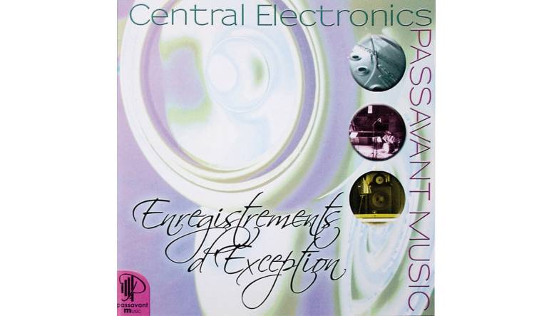 CD Centrals Electronics - Enregistrements d‘Exception (Passavant) im Test, Bild 1