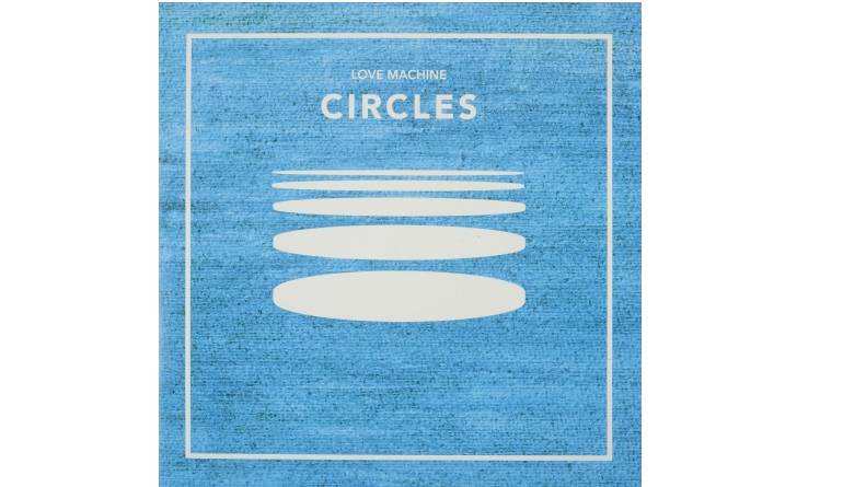 Love Machine - Circles: Circles (Tonzonen), Bild 1 Schallplatte Circles (Tonzonen) im Test, Bild 1
