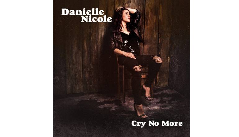 Download Danielle Nicole - Cry No More (Concord) im Test, Bild 1