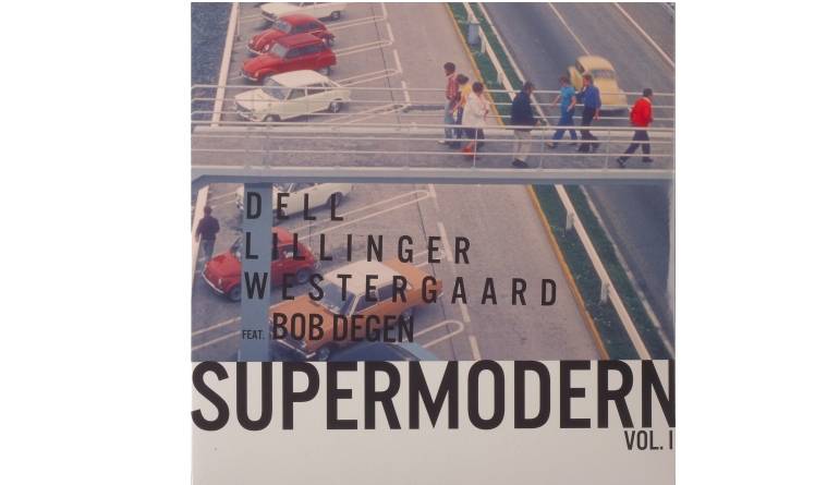Schallplatte Dell Lillinger Westergaard feat. Bob Degen – Supermodern Vol. 1 (HGBS) im Test, Bild 1
