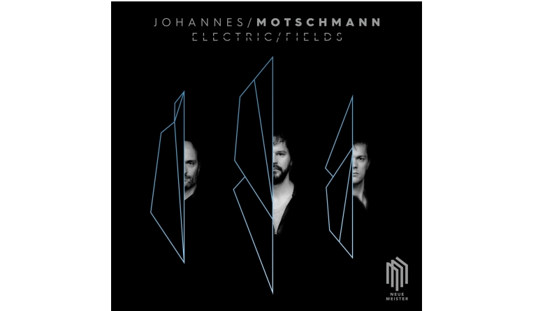 Johannes Motschmann, Boris Bolles & David Panzl - Electric Fields: Electric Fields (Berlin Classics), Bild 1 Download Electric Fields (Berlin Classics) im Test, Bild 1