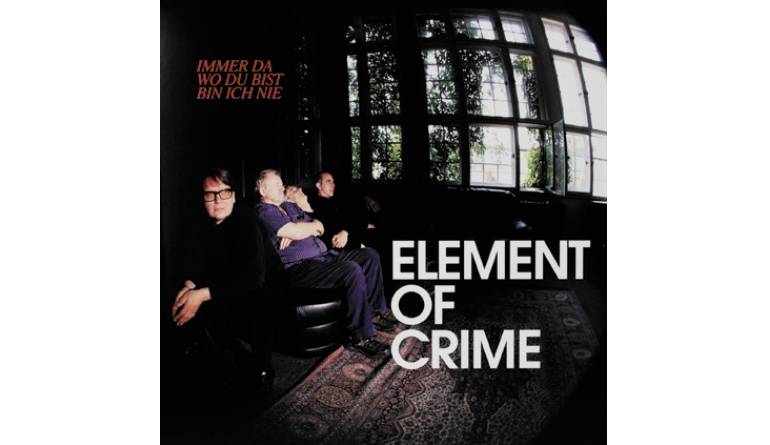 Schallplatte Element of Crime - Immer da wo Du bist, bin ich nie (Vertigo) im Test, Bild 1