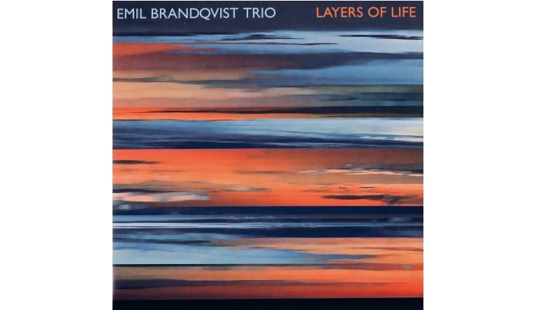 Emil Brandqvist Trio – Layers of Life: Emil Brandqvist Trio – Layers of Life (Skip Records), Bild 1 Schallplatte Emil Brandqvist Trio – Layers of Life (Skip Records) im Test, Bild 1