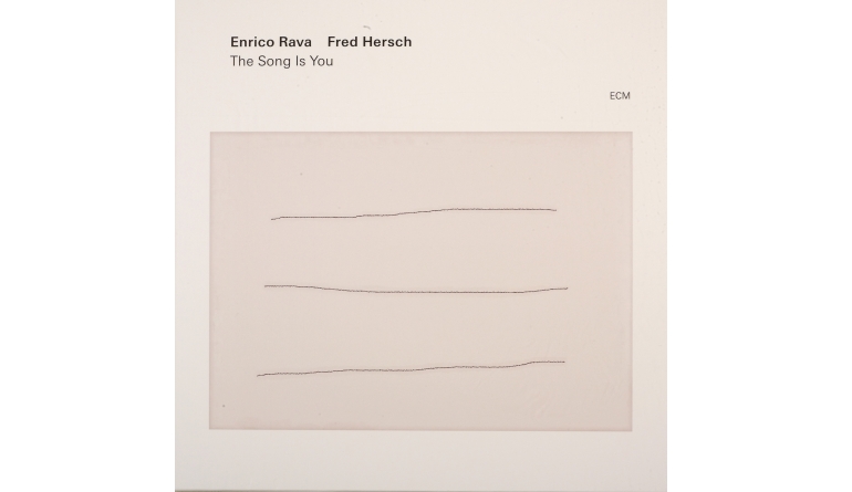 Enrico Rava & Fred Hersch – The Song is You: Enrico Rava & Fred Hersch – The Song is You (ECM), Bild 1 Schallplatte Enrico Rava & Fred Hersch – The Song is You (ECM) im Test, Bild 1
