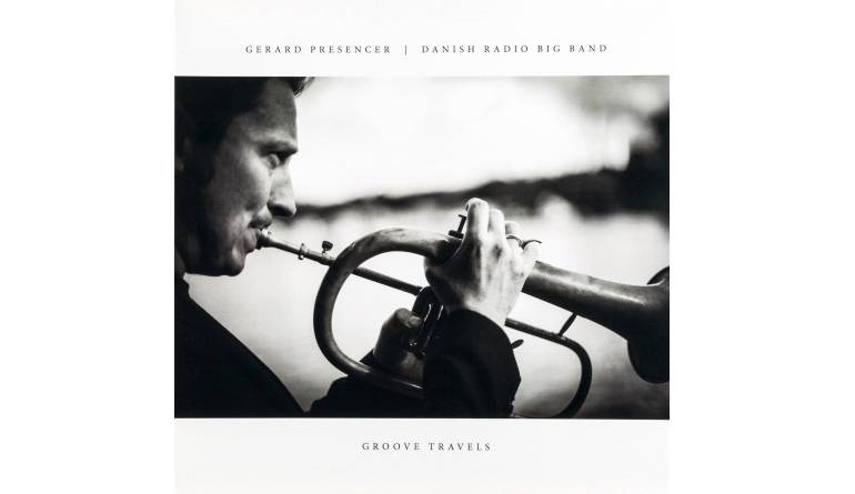 Schallplatte Gerard Presencer & Danish Radio Big Band - Groove Travels (Edition Records) im Test, Bild 1