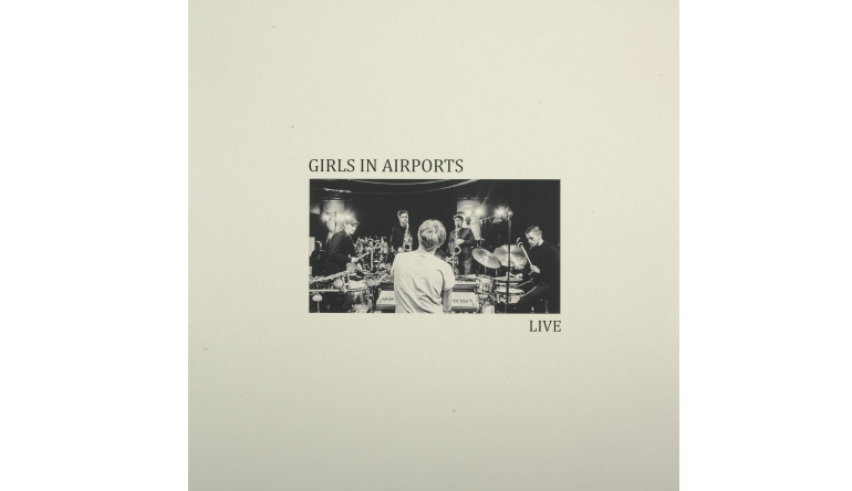 Schallplatte Girls in Airports - Live (Edition Records) im Test, Bild 1