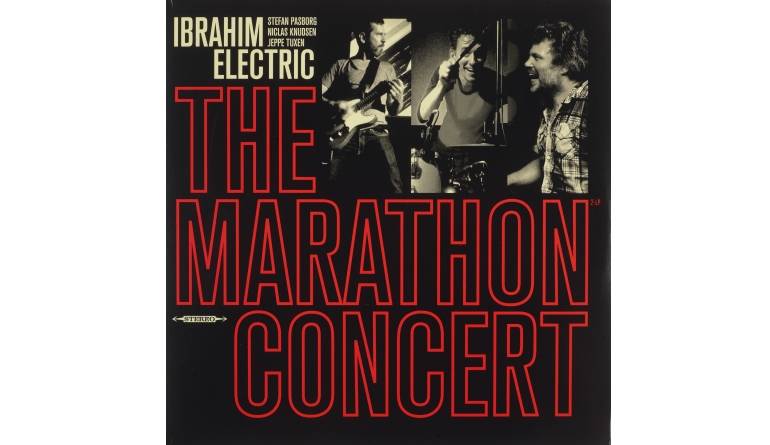Ibrahim Electric - The Marathon Concert: Ibrahim Electric - The Marathon Concert (Stunt Records), Bild 1 Schallplatte Ibrahim Electric - The Marathon Concert (Stunt Records) im Test, Bild 1