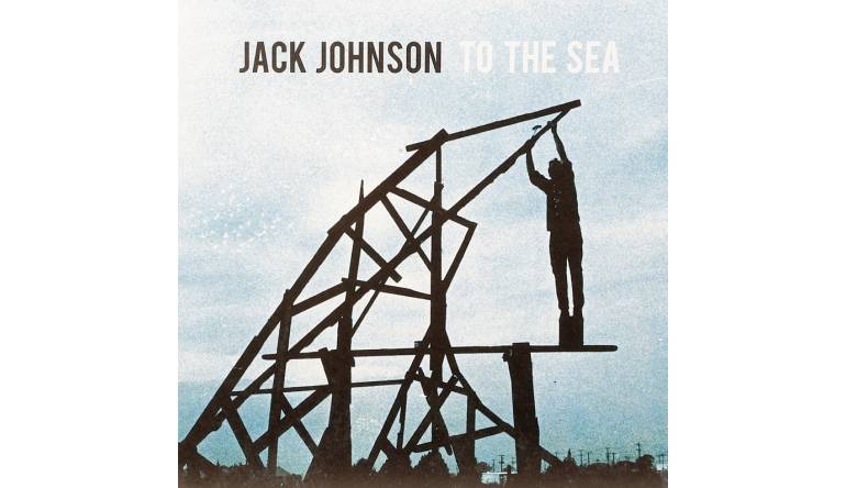 Schallplatte Jack Johnson – To the Sea (Brushfirerecords) im Test, Bild 1