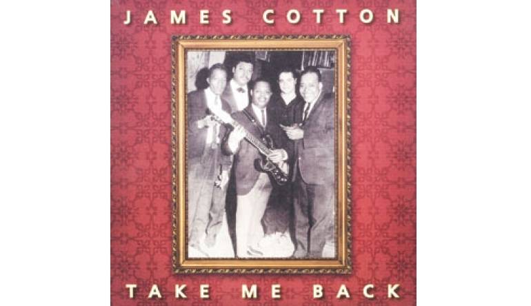 James Cotton – Take Me Back: James Cotton – Take Me Back (Blind Pig Records), Bild 1 Schallplatte James Cotton – Take Me Back (Blind Pig Records) im Test, Bild 1