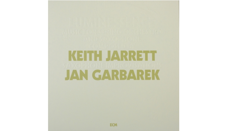 Keith Jarrett & Jan Garbarek – Luminessence: Keith Jarrett & Jan Garbarek – Luminessence (ECM), Bild 1 Schallplatte Keith Jarrett & Jan Garbarek – Luminessence (ECM) im Test, Bild 1