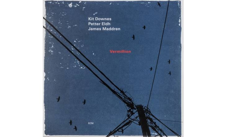 Kit Downes / Petter Eldh / James Maddren – Vermillion: Kit Downes / Petter Eldh / James Maddren – Vermillion (ECM), Bild 1 Schallplatte Kit Downes / Petter Eldh / James Maddren – Vermillion (ECM) im Test, Bild 1