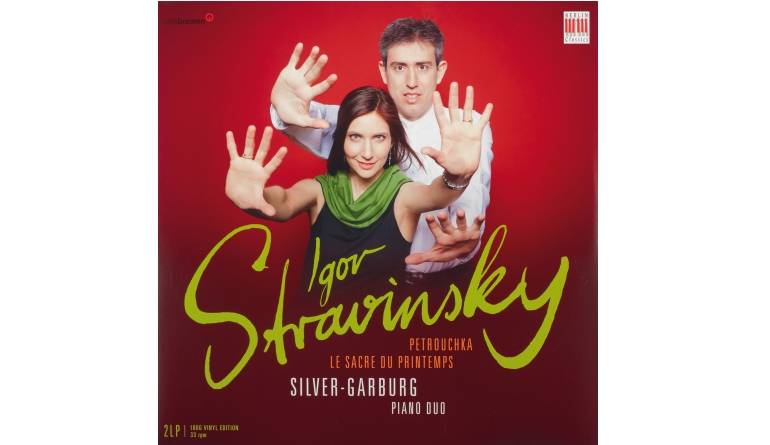 Schallplatte Komponist: Igor Strawinsky · Interpret: Silver-Garburg Piano Duo - Petrouchka, Le Sacre du Printemps (Berlin Classics) im Test, Bild 1